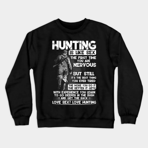 Hunting Is Like Sex Crewneck Sweatshirt by Murder By Text